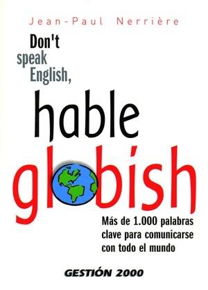 DON'T SPEAK ENGLISH, HABLE GLOBISH. MAS DE 1000 PALABRAS CLA | 9788496426238 | NERRIERE, JESN-PAUL