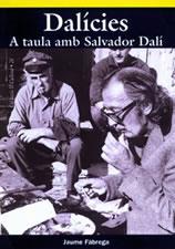 DALICIES A LA TAULA AMB SALVADOR DALI | 9788497910019 | FABREGA,JAUME