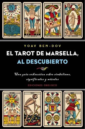 EL TAROT DE MARSELLA, AL DESCUBIERTO | 9788491113126 | BEN-DOV, YOAV