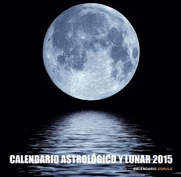 CALENDARIO ASTROLÓGICO Y LUNAR 2015 | 9788448019921 | AA. VV.