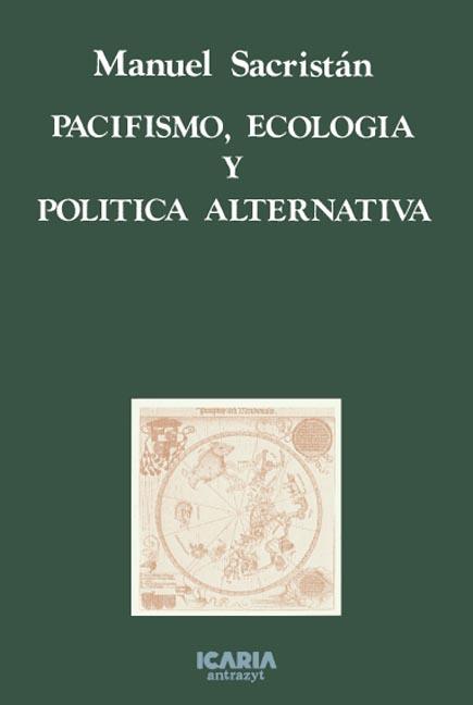 PACIFISMO, ECOLOGIA Y POLITICAS ALTERNATIVAS | 9788474261288 | SACRISTÁN, MANUEL