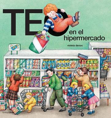 TEO EN EL HIPERMERCADO (DESCUBRE EL MUNDO) | 9788477229421 | DENOU, VIOLETA