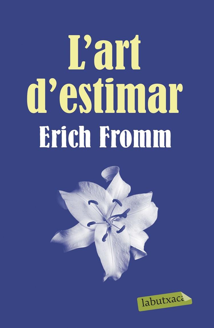 ART D'ESTIMAR L' (LABUTXACA ED.62) | 9788499300696 | FROMM, ERICH