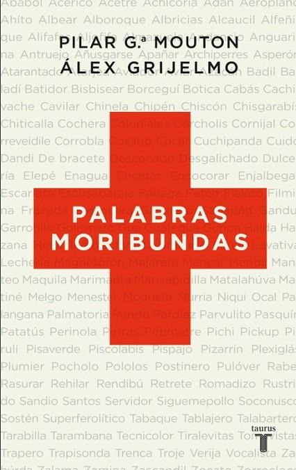 PALABRAS MORIBUNDAS (TAURUS) | 9788430608348 | GRIJELMO, ALEX - MOUTON, PILAR G.