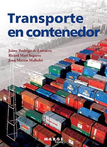 TRANSPORTE EN CONTENEDOR | 9788415340676 | RODRIGO DE LARRUCEA, JAIME/MARÍ SAGARRA, RICARD/MARTÍN MALLOFRÉ, JOAN