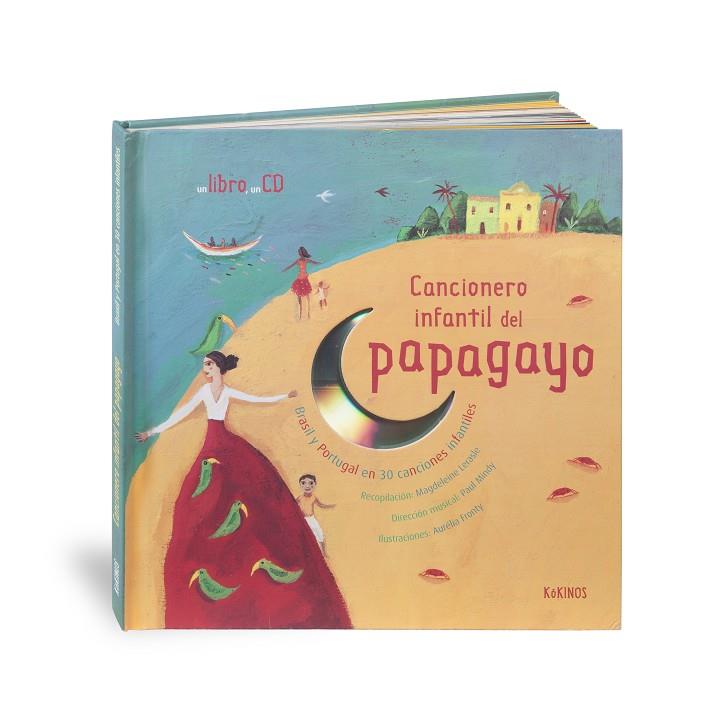 CANCIONERO INFANTIL DEL PAPAGAYO ( +CD) (AUDIO). BRASIL Y PO | 9788488342867 | LERASLE, MAGDELEINE - MINDY, PAUL - FRONTY, AURELI