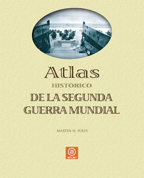 ATLAS DE LA II GUERRA MUNDIAL | 9788446023883 | FOLLY M