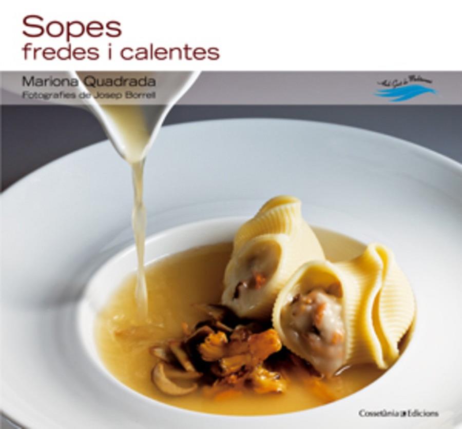 SOPES FREDES I CALENTES (AMB GUST DE MEDITERRANI) T/D | 9788497917643 | QUADRADA, MARIONA - BORELL, JOSEP (FOTOS)