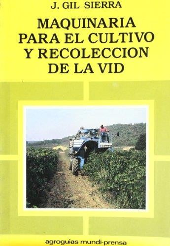 MAQUINARIA PARA CULTIVO Y RECOLECCION DE LA VID | 9788471142641 | GIL SIERRA, JACINTO