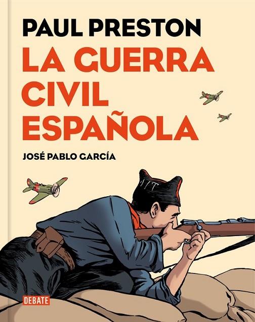 LA GUERRA CIVIL ESPAÑOLA (VERSIÓN GRÁFICA) | 9788499926032 | PAUL PRESTON/JOSÉ PABLO GARCÍA