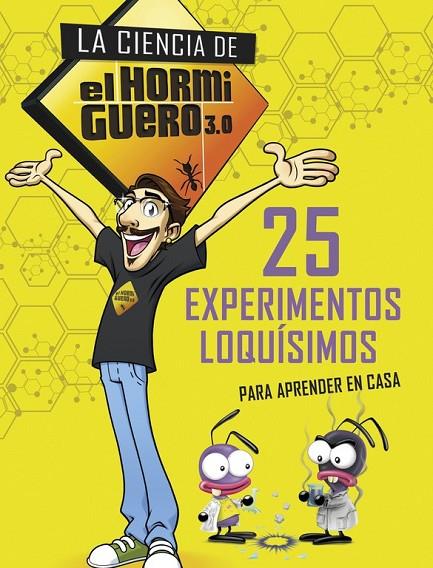 25 EXPERIMENTOS LOQUÍSIMOS PARA APRENDER EN CASA (LA CIENCIA DE EL HORMIGUERO 3. | 9788490438732 | EL HORMIGUERO,