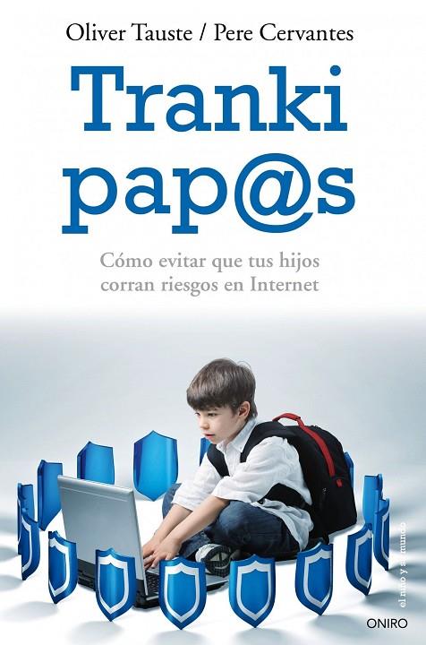 TRANKI PAP@S (NIÑO Y SU MUNDO) - ONIRO | 9788497545976 | TAUSTE, OLIVER - CERVANTES, PERE