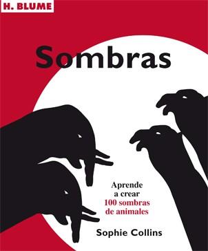 SOMBRAS APRENDE A CREAR 100 SOMBRAS DE ANIMALES | 9788496669420 | COLLINS, SOPHIE