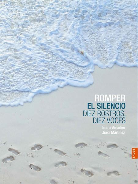 ROMPER EL SILENCIO | 9788414023716 | AMADEO GURÍ, IMMA/MARTÍNEZ MARTÍNEZ, JORDI/PROVÍNCIA MARISTA L'HERMITAGE