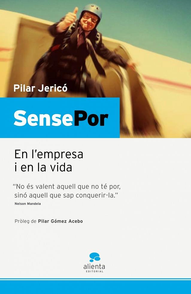 SENSE POR. EN L'EMPRESA I EN LA VIDA (ALIENTA) | 9788493582746 | JERICO, PILAR
