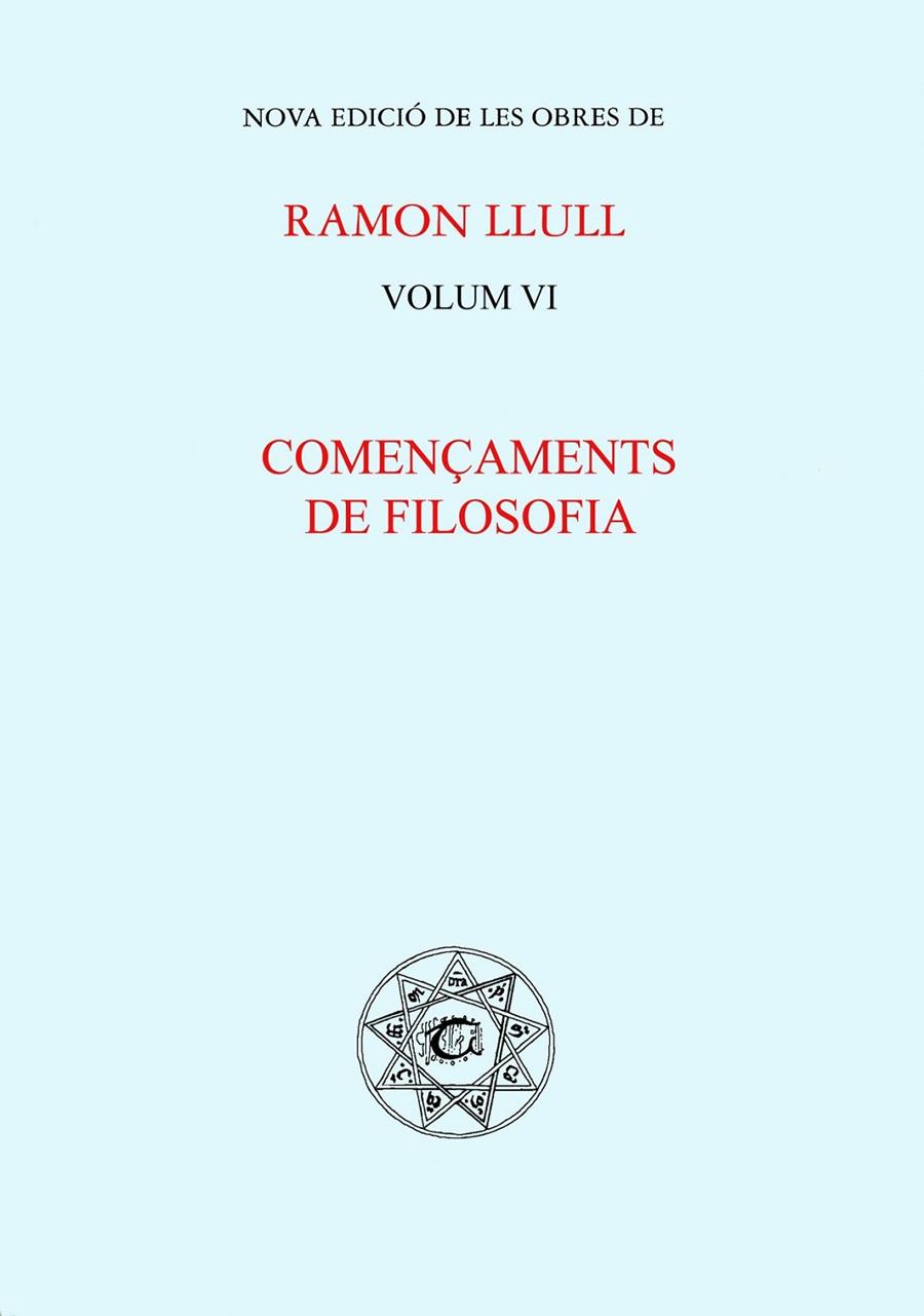 COMENÇAMENTS DE FILOSOFIA VOL. VI | 9788484155645 | LLULL,RAMON