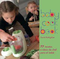 BABYCOOK BOOK: 77 RECETAS E IDEAS DE CHEF PARA EL BEBE (T/D9 | 9788446023531 | RATHGEBER, DAVID