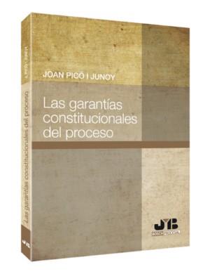 LAS GARANTÍAS CONSTITUCIONALES DEL PROCESO. | 9788476989449 | PICÓ I JUNOY, JOAN