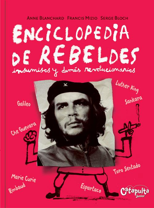 ENCICLOPEDIA DE LOS REBELDES. INSUMISOS Y DEMAS REVOLUCIONAR | 9789876370646 | BLANCHARD, ANNE - MIZIO, FRANCIS - BLOCH, SERGE