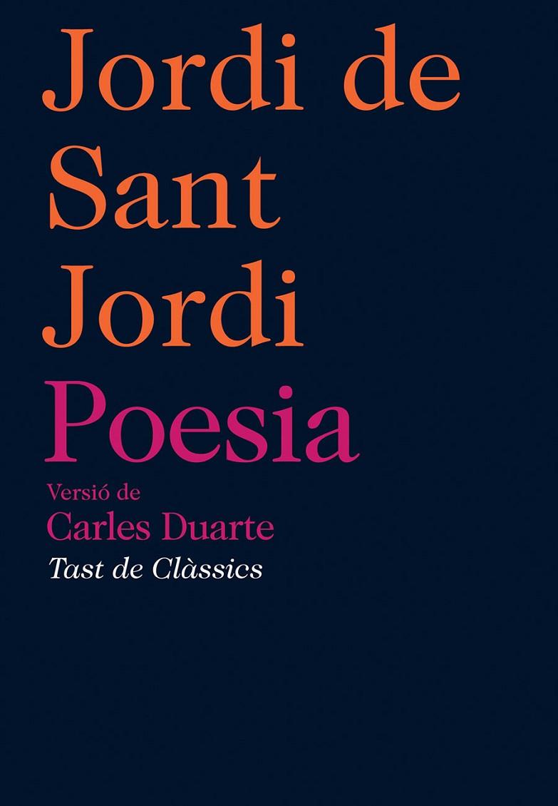 JORDI DE SANT JORDI. POESIA (TAST DE CLASSICS) | 9788472267701 | DUARTE, CARLES (VERSIO)