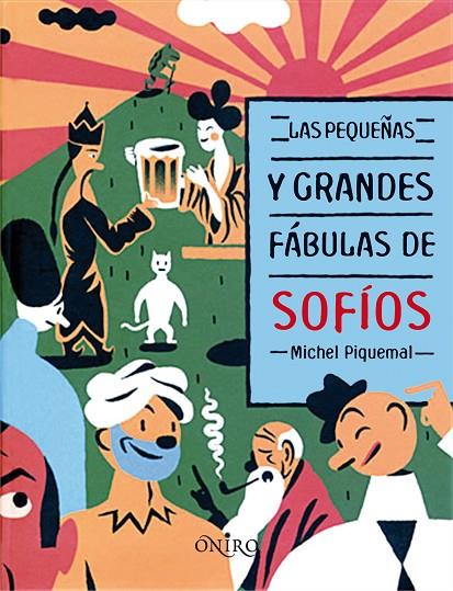 PEQUEÑAS Y GRANDES FABULAS DE SOFIOS | 9788497544658 | PIQUEMAL, MICHEL