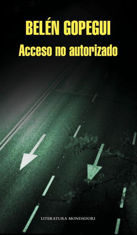 ACCESO NO AUTORIZADO (LITERATURA) T/D | 9788439724674 | GOPEGUI, BELEN