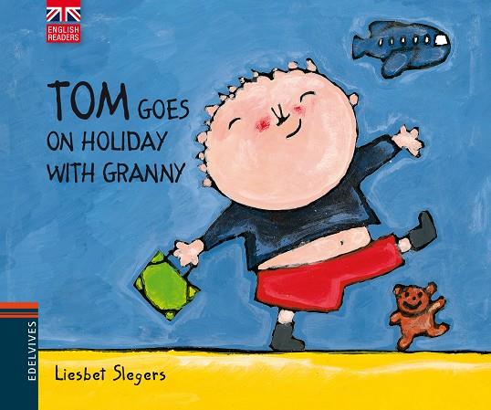 TOM GOES ON HOLIDAY WITH GRANNY | 9788426390783 | SLEGERS, LIESBET (1975- ) [VER TITULOS]