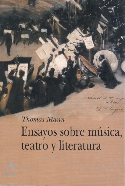 ENSAYOS SOBRE MUSICA TEATRO Y LITERATURA | 9788484281542 | MANN THOMAS