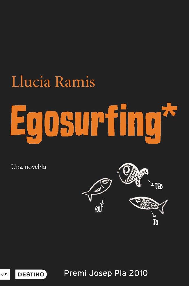 EGOSURFING* (L'ANCORA) PREMI JOSEP PLA 2010 | 9788497101127 | RAMIS, LLUCIA