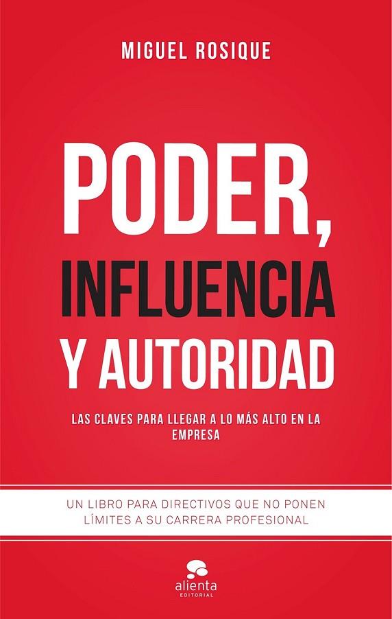 PODER, INFLUENCIA Y AUTORIDAD | 9788416253111 | MIGUEL ROSIQUE GONZÁLEZ