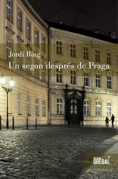 SEGON DESPRÉS DE PRAGA, UN | 9788494150081 | ROIG I PI, JORDI