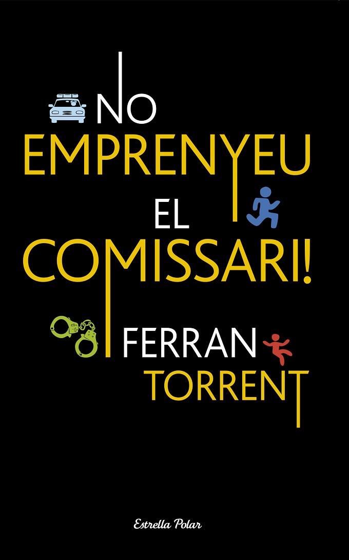 NO EMPRENYEU EL COMISSARI! | 9788499324555 | FERRAN TORRENT