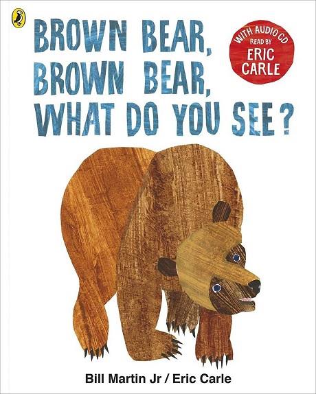 BROWN BEAR, BROWN BEAR, WHAT DO YOU SEE? : WITH AUDIO READ BY ERIC CARLE | 9780141379500 | CARLE, ERIC
