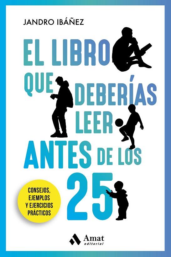 EL LIBRO QUE DEBERÍAS LEER ANTES DE LOS 25 | 9788418114748 | IBÁÑEZ EIXEA, JANDRO