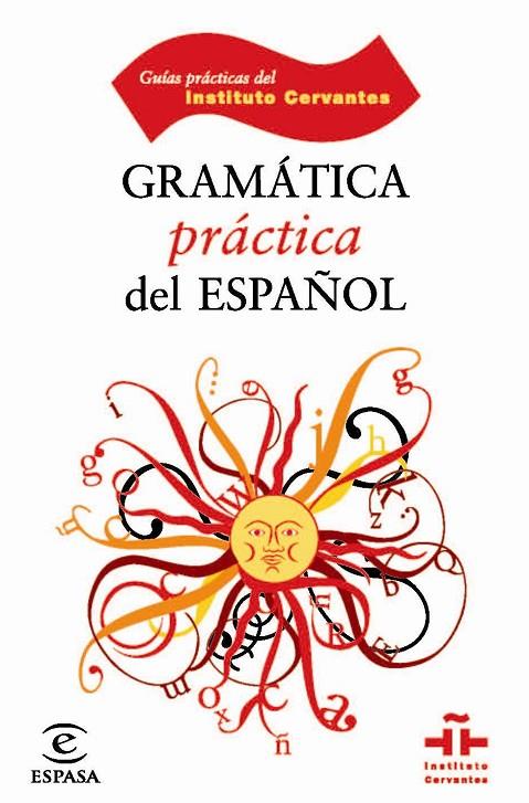 GRAMATICA PRACTICA DEL ESPAÑOL | 9788467025927 | INSTITUTO CERVANTES