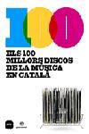 100 MILLORS DISCOS DE LA MUSICA EN CATALA (ROCK) | 9788496499300 | A.A.V.V.