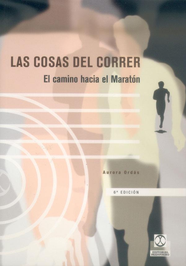 COSAS DEL CORRER. EL CAMINO HACIA EL MARATON | 9788480192965 | ORDAS, AURORA