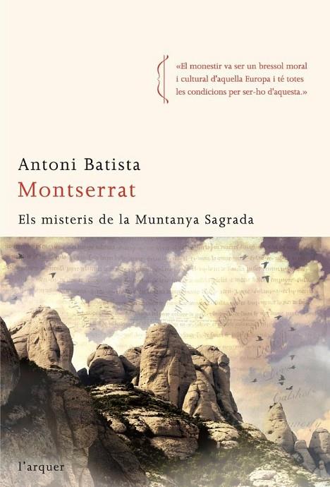 MONTSERRAT. MISTERIS DE LA MUNTANAYA SAGRADA (L'ARQUER) | 9788496499911 | BATISTA, ANTONI