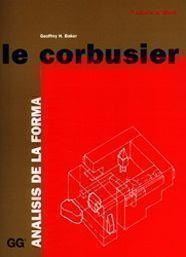 LE CORBUSIER.ANALISIS DE LA FORMA | 9788425218088 | BAKER, GEOFFREY