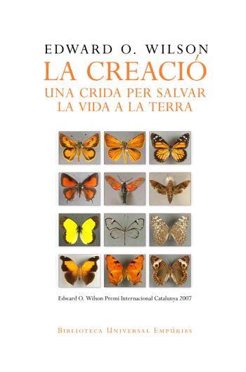CREACIO : UNA CRIDA PER SALVAR LA VIDA A LA TERRA (BUE) | 9788497872645 | WILSON, EDWARD O. (1929- )