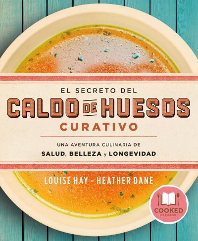 EL SECRETO DEL CALDO DE HUESOS CURATIVO | 9788479539610 | HAY, LOUISE;DANE, HEATHER