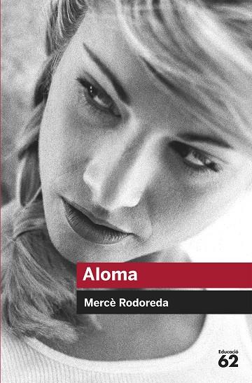 ALOMA (EDUCACIO 62-EDUCAULA) | 9788492672271 | RODOREDA, MERCE