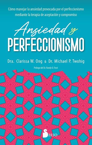 ANSIEDAD Y PERFECCIONISMO | 9788419105820 | W. ONG, DRA. CLARISSA/P. TWOHIG, DR. MICHAEL