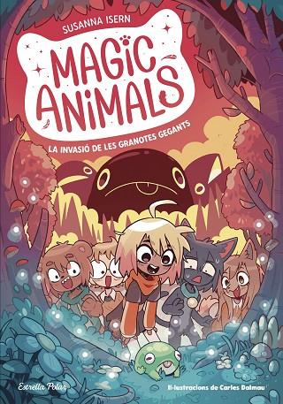 MAGIC ANIMALS 2. LA INVASIÓ DE LES GRANOTES GEGANTS | 9788413895345 | ISERN, SUSANNA/TORRAS DALMAU, CARLES