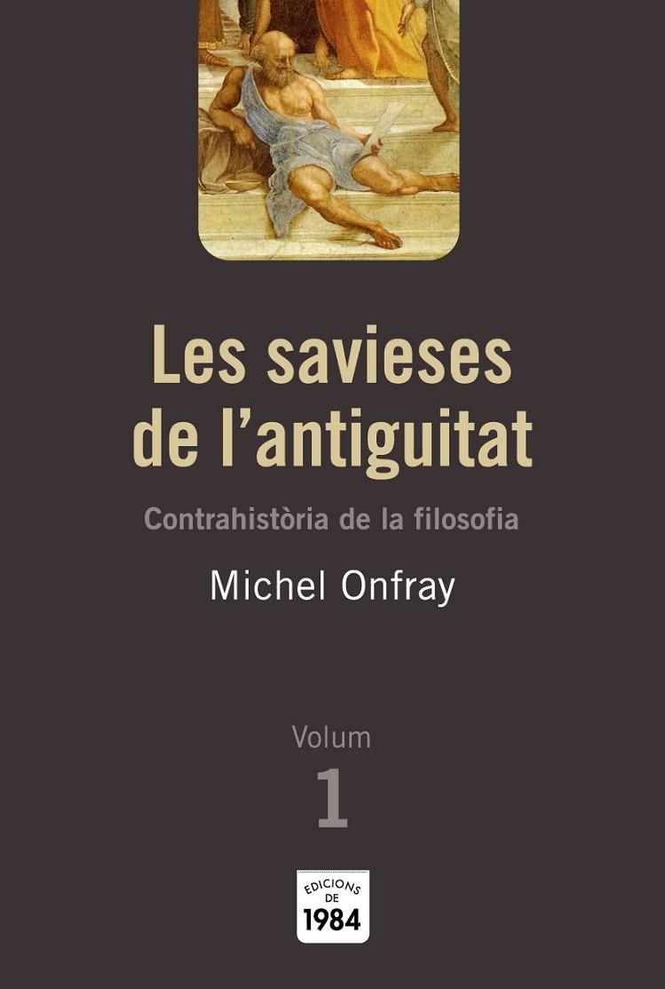 SAVIESES DE L'ANTIGUITAT VOLUM-1 | 9788492440009 | ONFRAY, MICHEL