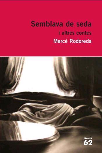 SEMBLAVA DE SEDA I ALTRES CONTES (ED.62) | 9788429760323 | RODOREDA, MERCE