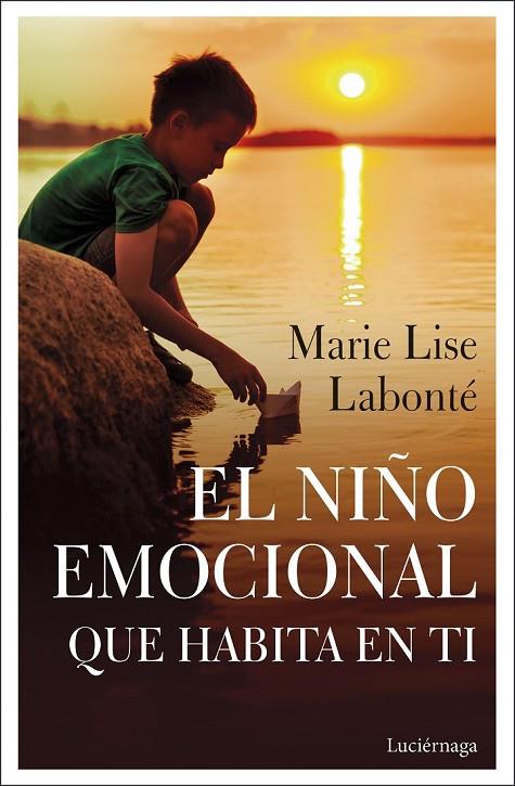 EL NIÑO EMOCIONAL QUE HABITA EN TI | 9788418015038 | LABONTÉ, MARIE LISE