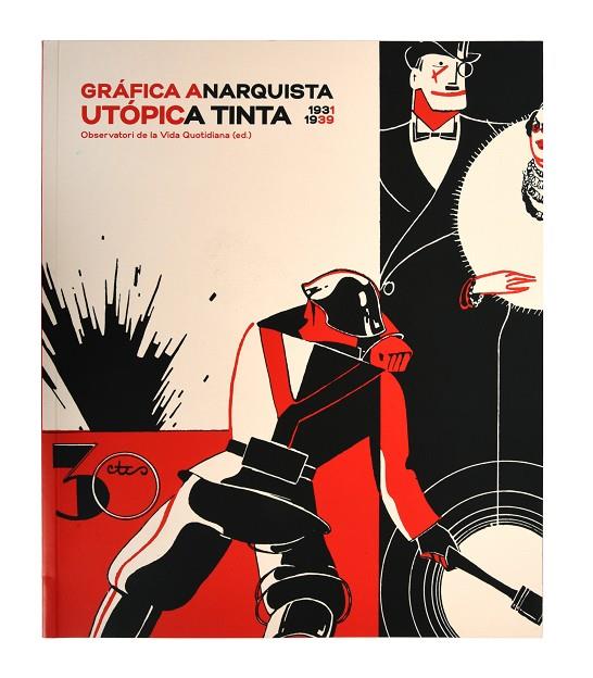 GRÁFICA ANARQUISTA. UTÓPICA TINTA (1931-1939) | 9788491563334 | OBSERVATORI DE LA VIDA QUOTIDIANA (ED)/Y OTROS