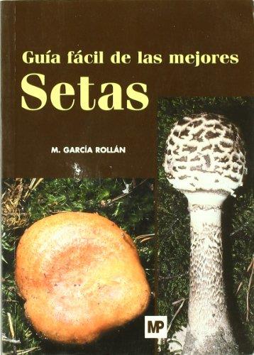 GUIA FACIL DE LAS MEJORES SETAS (MP) | 9788484762003 | GARCIA ROLLAN, MARIANO