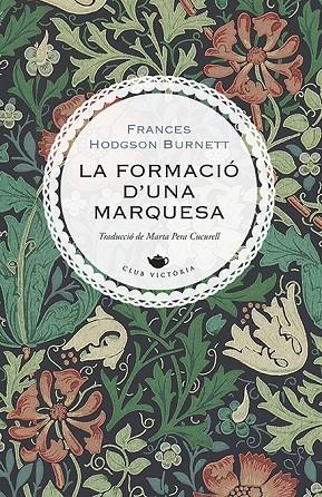 LA FORMACIÓ D'UNA MARQUESA | 9788417998622 | BURNETT, FRANCES HODGSON